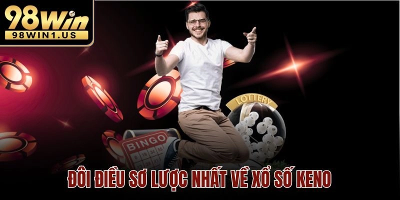 Đôi điều sơ lược nhất về xổ số keno