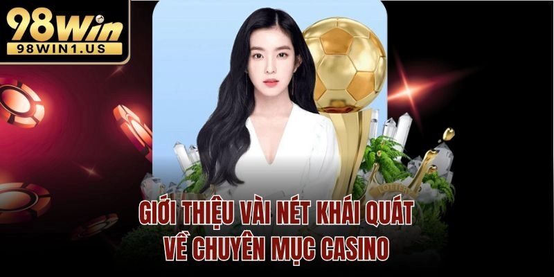 Giới thiệu vài nét khái quát về chuyên mục Casino