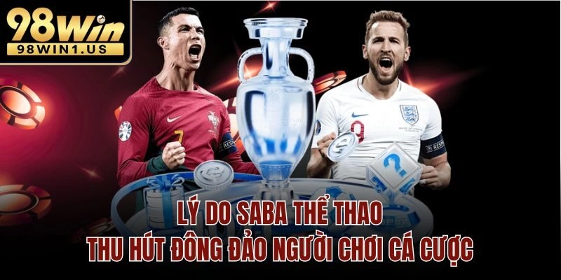 Lý do SABA thể thao thu hút đông đảo người chơi cá cược