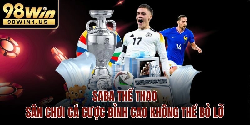 Saba Thể Thao – Sân Chơi Cá Cược Đỉnh Cao Không Thể Bỏ Lỡ