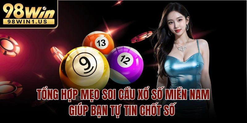 Tổng hợp hình thức Xổ Số miền Nam thông dụng